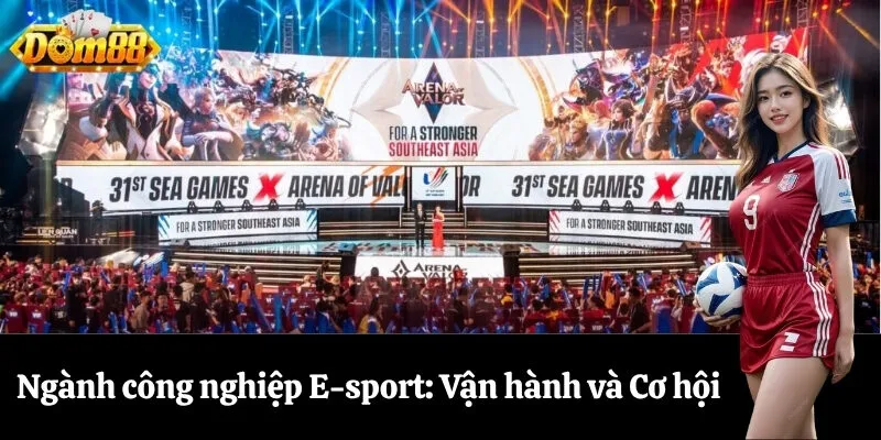 Ngành công nghiệp E-sport Vận hành và Cơ hội
